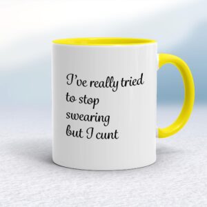I've Really Tried To Stop Swearing But I Cunt - Rude Mugs - Slightly Disturbed - Image 1 of 14