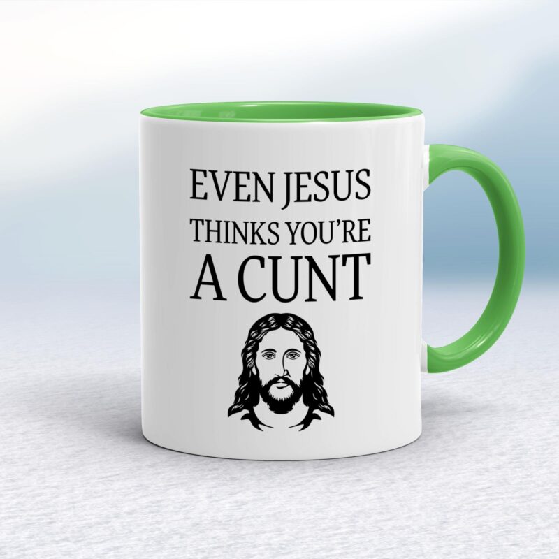 Even Jesus Thinks You're A Cunt - Rude Mugs - Slightly Disturbed - Image 8 of 10