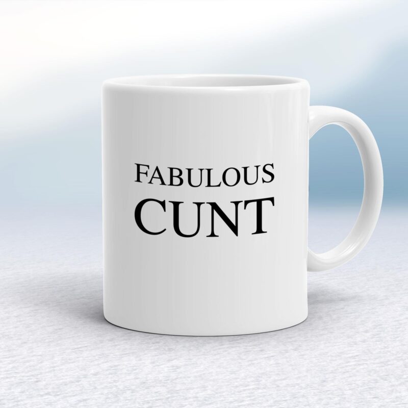 Fabulous Cunt - Rude Mugs - Slightly Disturbed - Image 1 of 14