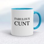 Fabulous Cunt - Rude Mugs - Slightly Disturbed - Image 3 of 14