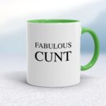 Fabulous Cunt - Rude Mugs - Slightly Disturbed - Image 8 of 14