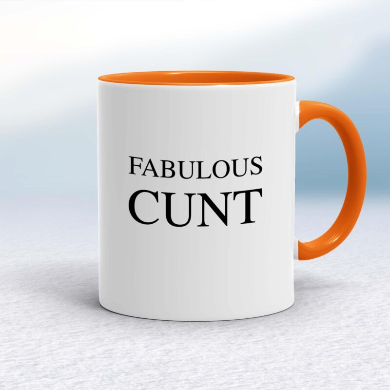 Fabulous Cunt - Rude Mugs - Slightly Disturbed