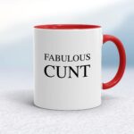 Fabulous Cunt - Rude Mugs - Slightly Disturbed - Image 6 of 14