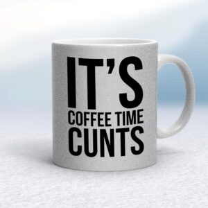 Coffee Time Cunts - Rude Mugs - Slightly Disturbed - Image 1 of 14