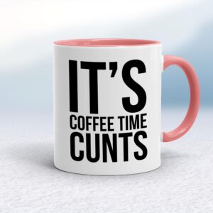 Coffee Time Cunts - Rude Mugs - Slightly Disturbed - Image 1 of 14