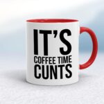 Coffee Time Cunts - Rude Mugs - Slightly Disturbed - Image 6 of 14