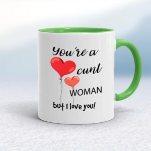 You're A Cunt But I Love You! - Rude Mugs - Slightly Disturbed - Image 1 of 13