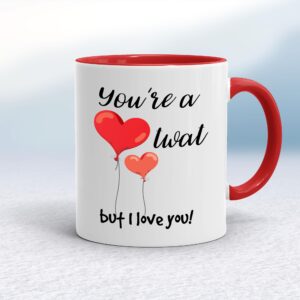 You're A Twat But I Love You! - Rude Mugs - Slightly Disturbed - Image 1 of 13