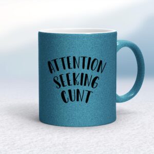 Attention Seeking Cunt - Rude Mugs - Slightly Disturbed - Image 1 of 14
