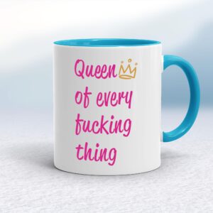 Queen Of Every Fucking Thing - Rude Mugs - Slightly Disturbed - Image 1 of 11