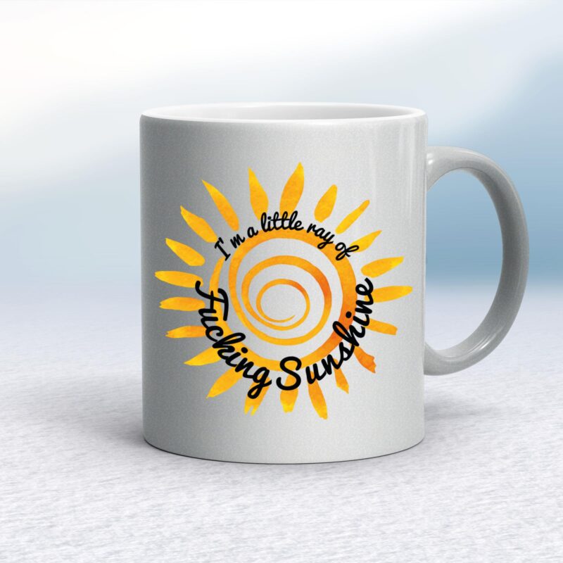 I'm A Little Ray Of Fucking Sunshine - Rude Mugs - Slightly Disturbed - Image 9 of 14