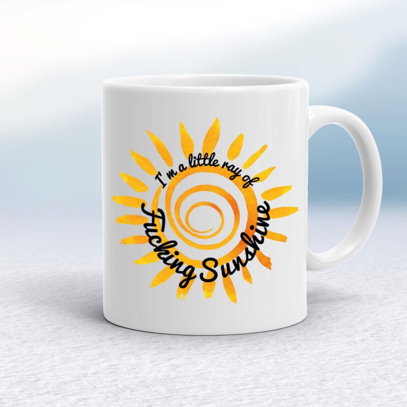 I'm A Little Ray Of Fucking Sunshine - Rude Mugs - Slightly Disturbed - Image 1 of 14 I'm A Little Ray Of Fucking Sunshine - Rude Mugs - Slightly Disturbed - Image 1 of 14