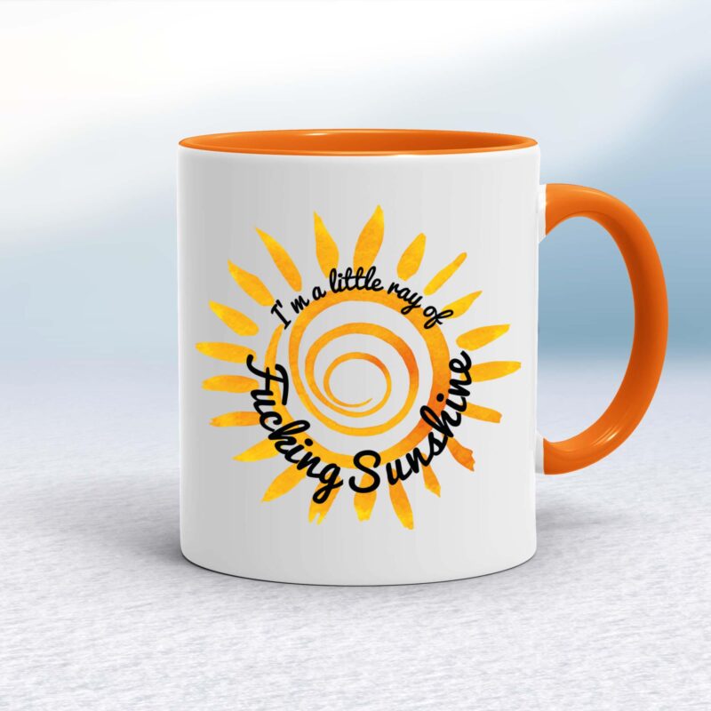 I'm A Little Ray Of Fucking Sunshine - Rude Mugs - Slightly Disturbed