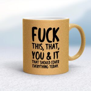 Fuck This, That, You & It - Rude Mugs - Slightly Disturbed - Image 1 of 18