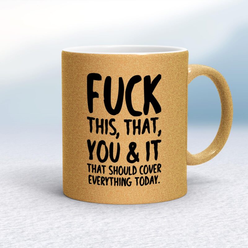 Fuck This, That, You & It - Rude Mugs - Slightly Disturbed - Image 18 of 18