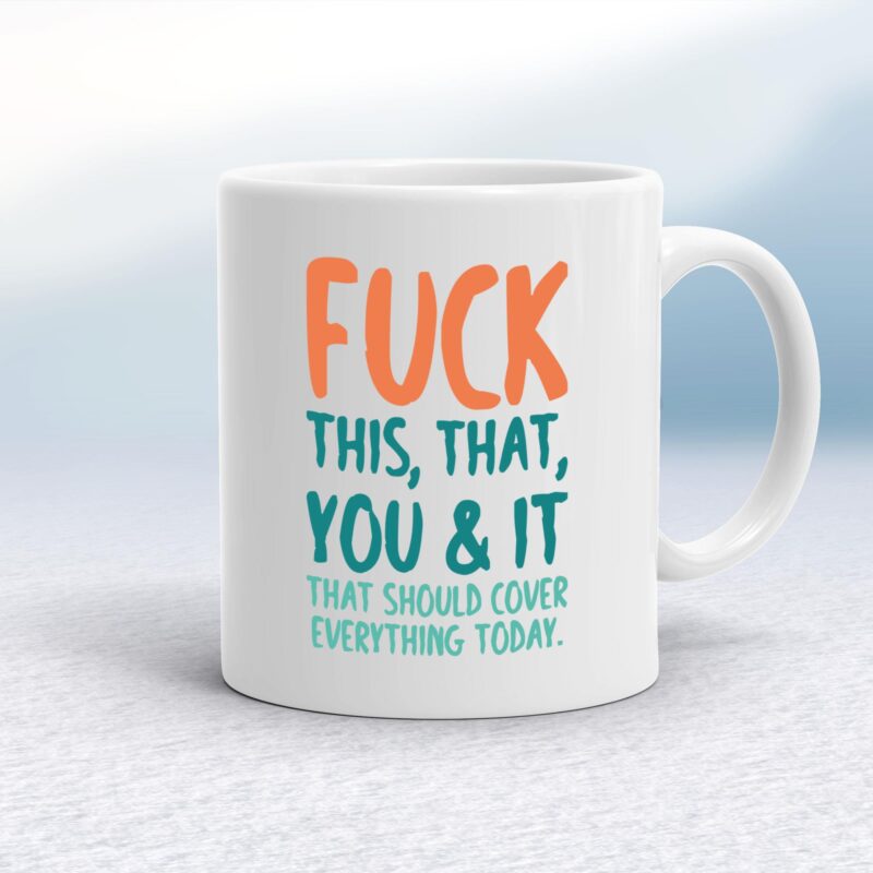 Fuck This, That, You & It - Rude Mugs - Slightly Disturbed - Image 1 of 18 Fuck This, That, You & It - Rude Mugs - Slightly Disturbed - Image 1 of 18