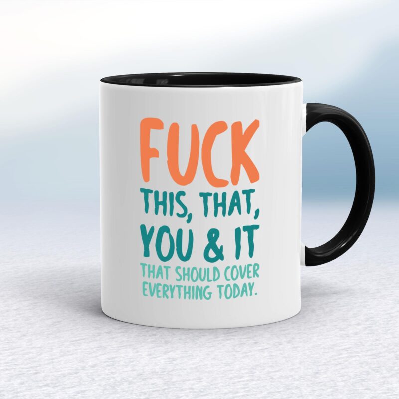 Fuck This, That, You & It - Rude Mugs - Slightly Disturbed - Image 2 of 18