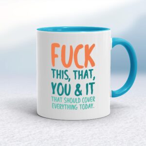 Fuck This, That, You & It - Rude Mugs - Slightly Disturbed - Image 1 of 18