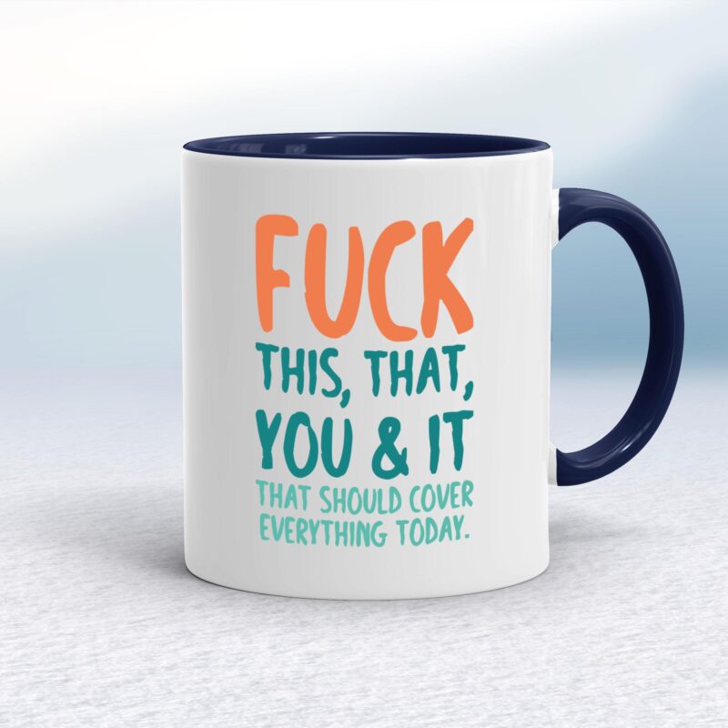 Fuck This, That, You & It - Rude Mugs - Slightly Disturbed - Image 4 of 18