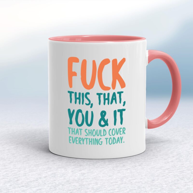 Fuck This, That, You & It - Rude Mugs - Slightly Disturbed - Image 5 of 18