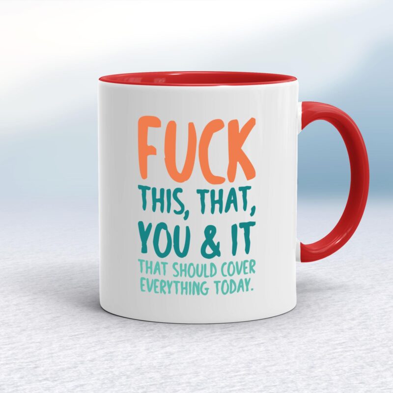 Fuck This, That, You & It - Rude Mugs - Slightly Disturbed - Image 6 of 18