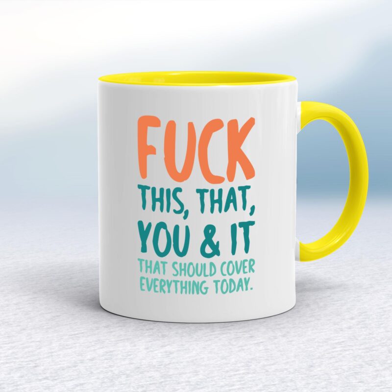 Fuck This, That, You & It - Rude Mugs - Slightly Disturbed - Image 7 of 18