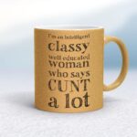 I'm An Intelligent Classy Woman - Rude Mugs - Slightly Disturbed - Image 35 of 35