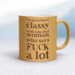 I'm An Intelligent Classy Woman - Rude Mugs - Slightly Disturbed - Image 35 of 35