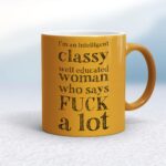 I'm An Intelligent Classy Woman - Rude Mugs - Slightly Disturbed - Image 10 of 28