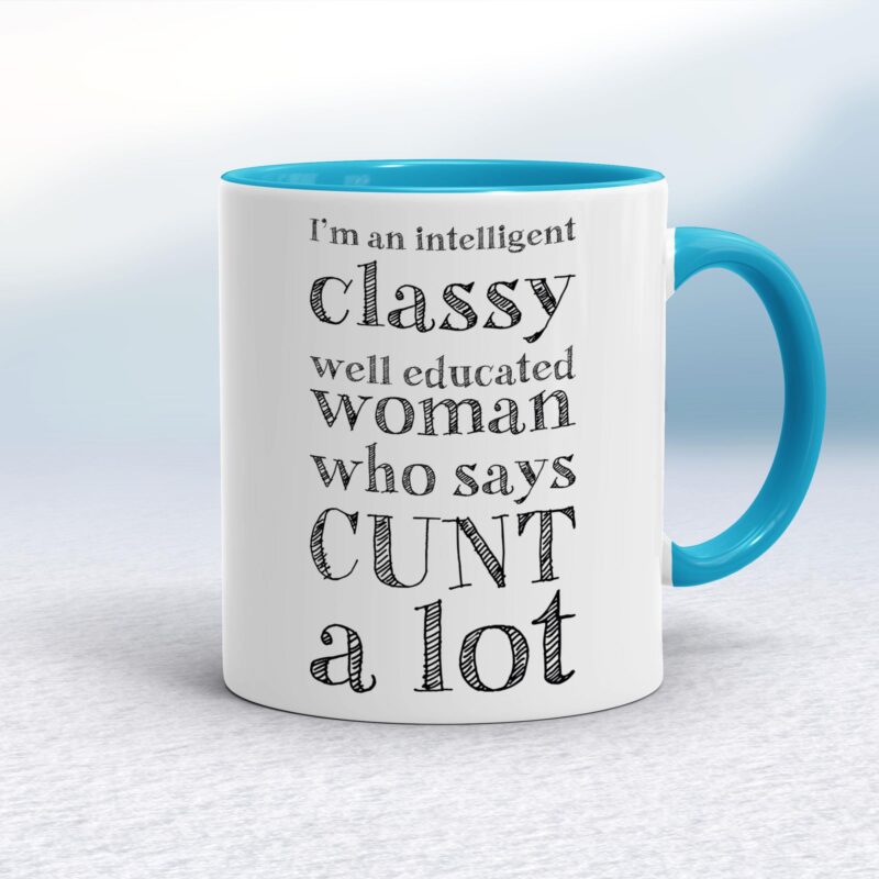 I'm An Intelligent Classy Woman - Rude Mugs - Slightly Disturbed - Image 3 of 28