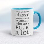 I'm An Intelligent Classy Woman - Rude Mugs - Slightly Disturbed - Image 3 of 28