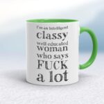 I'm An Intelligent Classy Woman - Rude Mugs - Slightly Disturbed - Image 8 of 28