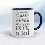 I'm An Intelligent Classy Woman - Rude Mugs - Slightly Disturbed - Image 4 of 28