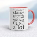I'm An Intelligent Classy Woman - Rude Mugs - Slightly Disturbed - Image 5 of 28