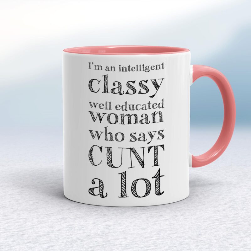 I'm An Intelligent Classy Woman - Rude Mugs - Slightly Disturbed - Image 5 of 28
