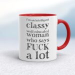 I'm An Intelligent Classy Woman - Rude Mugs - Slightly Disturbed - Image 6 of 28
