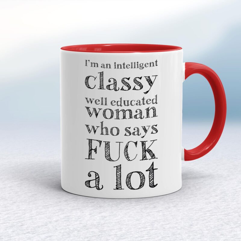 I'm An Intelligent Classy Woman - Rude Mugs - Slightly Disturbed - Image 6 of 28