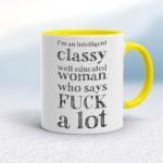 I'm An Intelligent Classy Woman - Rude Mugs - Slightly Disturbed - Image 7 of 28