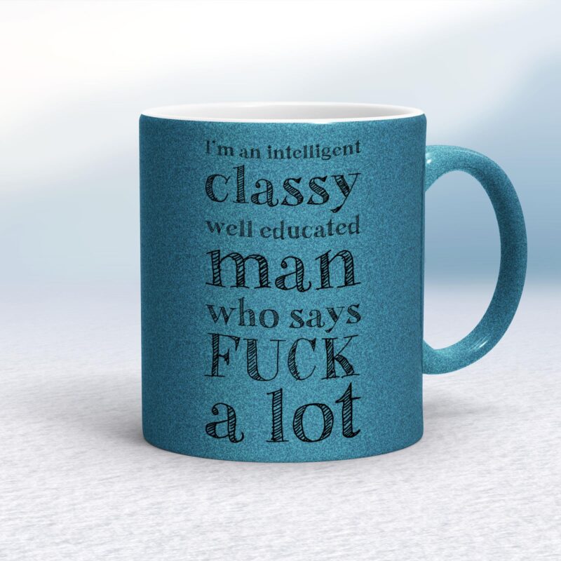 I'm An Intelligent Classy Man - Rude Mugs - Slightly Disturbed - Image 33 of 33