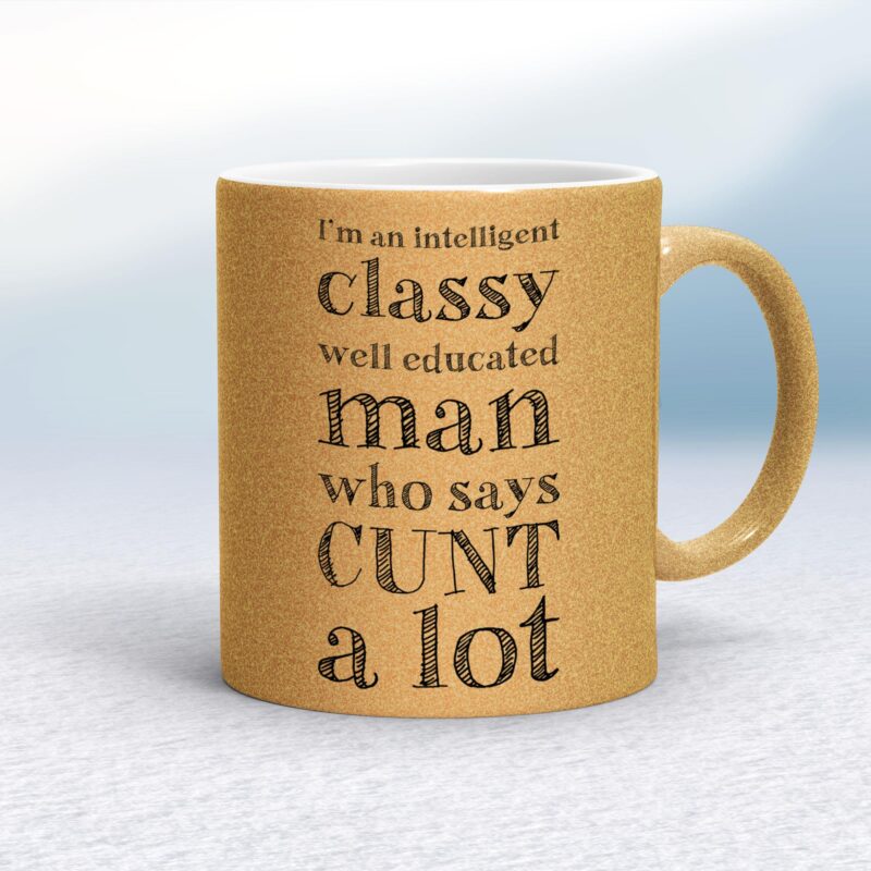 I'm An Intelligent Classy Man - Rude Mugs - Slightly Disturbed - Image 35 of 35