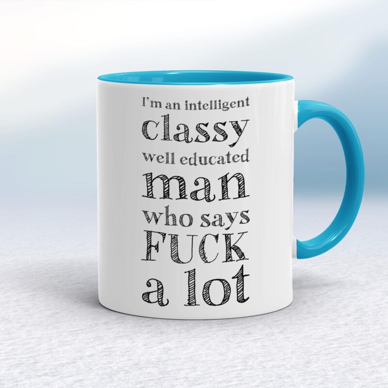 I'm An Intelligent Classy Man - Rude Mugs - Slightly Disturbed - Image 3 of 28