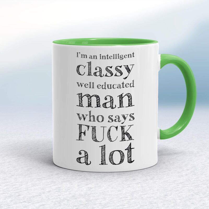 I'm An Intelligent Classy Man - Rude Mugs - Slightly Disturbed - Image 8 of 28