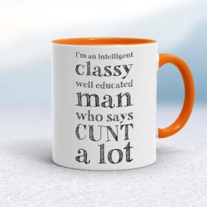 I'm An Intelligent Classy Man - Rude Mugs - Slightly Disturbed - Image 1 of 28
