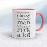 I'm An Intelligent Classy Man - Rude Mugs - Slightly Disturbed - Image 5 of 28