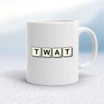 Scrabble Tiles Twat - Rude Mugs - Slightly Disturbed - Image 1 of 14