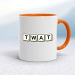 Scrabble Tiles Twat - Rude Mugs - Slightly Disturbed