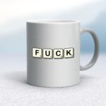 Scrabble Tiles Fuck - Rude Mugs - Slightly Disturbed - Image 9 of 14