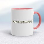 Scrabble Tiles Fucktard - Rude Mugs - Slightly Disturbed - Image 5 of 14
