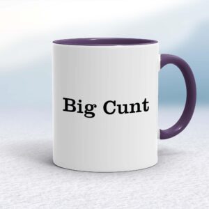 Big Cunt - Rude Mugs - Slightly Disturbed - Image 1 of 14