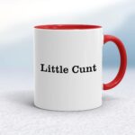 Little Cunt - Rude Mugs - Slightly Disturbed - Image 6 of 14
